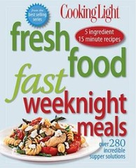 Cooking Light Fresh Food Fast: Weeknight Meals: Over 280 Incredible – VERY GOOD