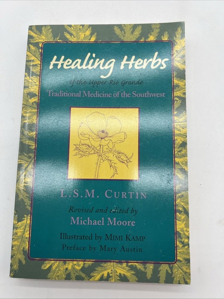 Healing Herbs of the Upper Rio Grand, L.S.M. Curtain, Michael Moore 1997, PB VG