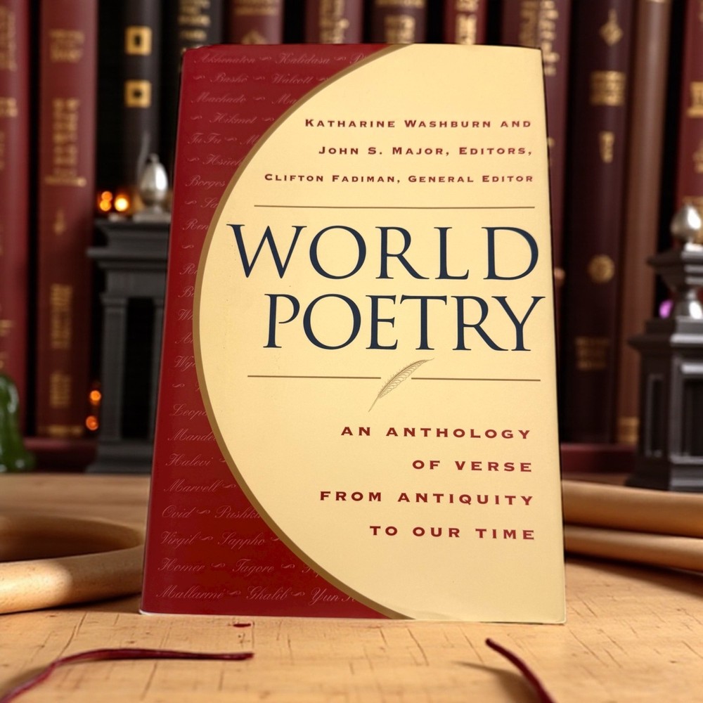 World Poetry : An Anthology of Verse from Antiquity to Our Time 1st ED