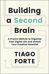 BUILDING A SECOND BRAIN – Tiago Forte, Paperback, Brand New