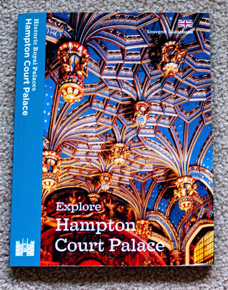 Explore Hampton Court Palace: Souvenir Guidebook – 76 pages