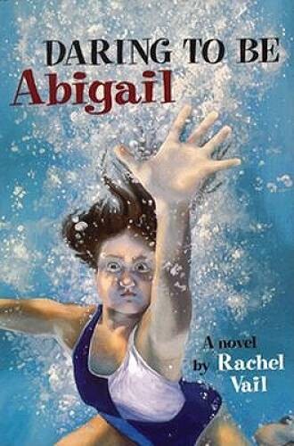 Daring to Be Abigail – Hardcover By Vail, Rachel – GOOD