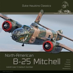 Classic Aircraft In Detail 007: North American B-25 Mitchell 5601