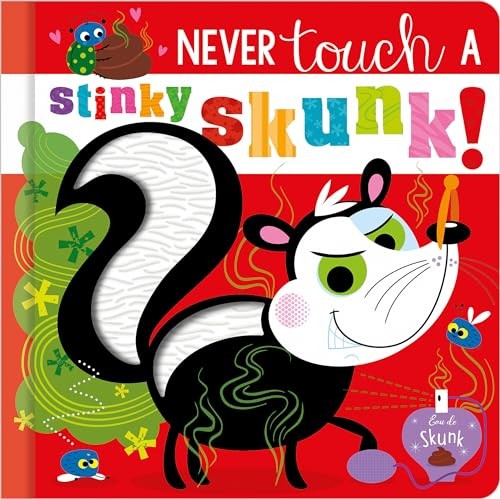 Never Touch a Stinky Skunk! – board book Hainsby, Christie|Lynch, Stuart