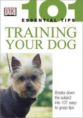 101 Essential Tips: Training Your Dog by Fogle, Bruce; DK Publishing; DK