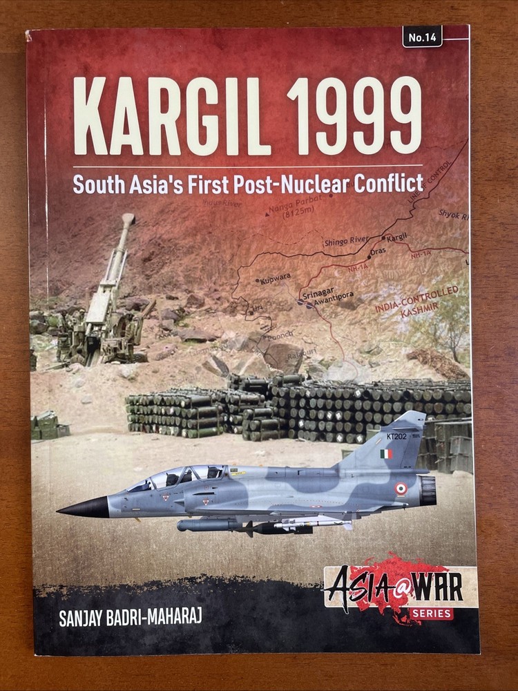 Kargil 1999, SE Asia’s 1st Post, Asia @ War Series No. 14, 2020, SB 80 Pages