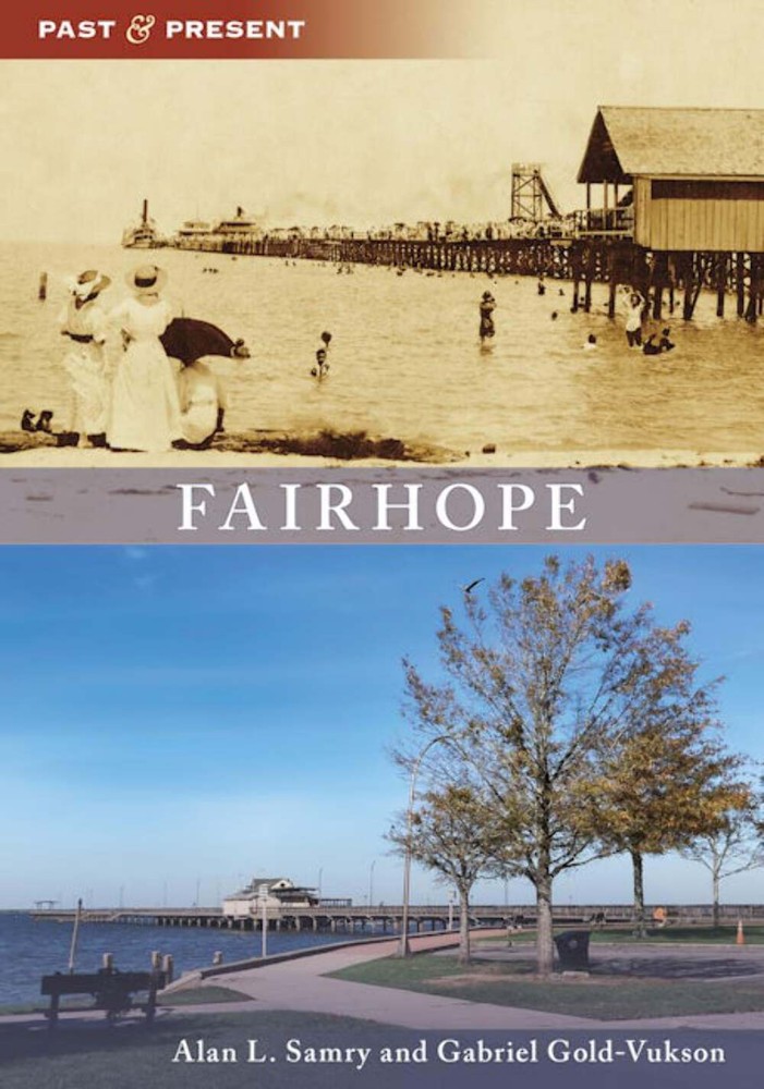 NEW Arcadia Publishing Fairhope, AL 9781467160162 Past and Present Trade Paperba