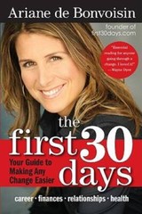 The First 30 Days: Your Guide to Making Any Change Easier – VERY GOOD