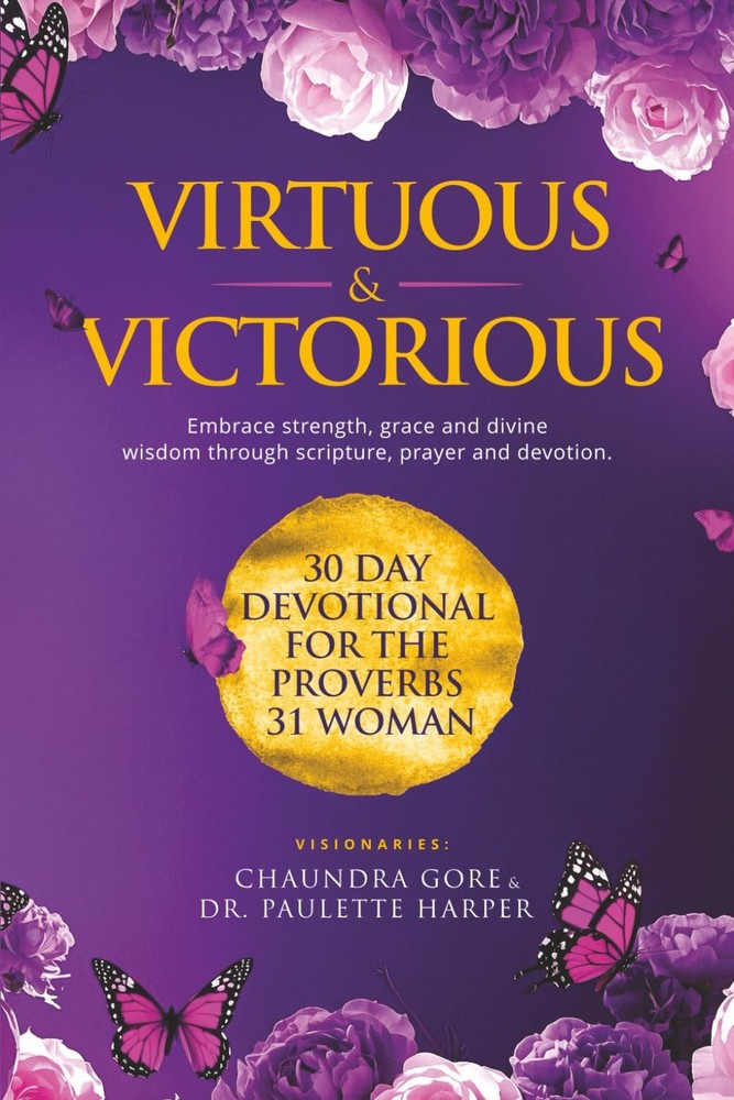 Virtuous & Victorious: 30 Day Devotional For the Proverbs 31 Woman – Gore, C…