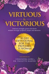 Virtuous & Victorious: 30 Day Devotional For the Proverbs 31 Woman – Gore, C…