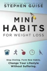 Mini Habits for Weight Loss: Stop Dieting. Form New Habits. Change Y – VERY GOOD