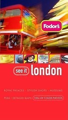 Full-Color Travel Guide Ser.: Fodor’s See It London, 3rd Edition by Inc….