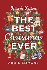 TESSA AND WESTON: THE BEST CHRISTMAS EVER By Abbie Emmons **Mint Condition**
