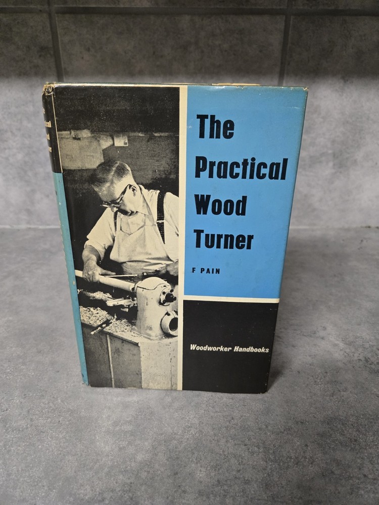 THE PRACTICAL WOOD TURNER F. Pain 1972 HC 2nd Print Drake Publishers
