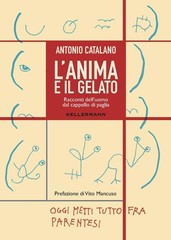 Antonio Catalan L’anima e il gelato. Racconti dell’uomo (Paperback) (UK IMPORT)