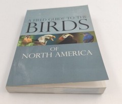 A Field Guide To The Birds Of North America Paperback 255 Pages Copyright 2007
