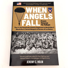 WHEN ANGELS FALL Jeremy C Holm 511th Parachute Infantry WWII Toccoa to Tokyo PB