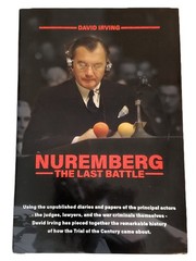 Nuremberg: The Last Battle ©️2024 by David lrving- LATEST HARDCOVER EDITION