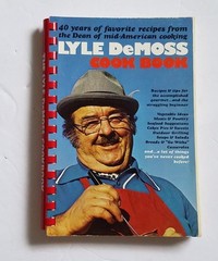 Lyle DeMoss Cookbook, 40 Years Of Favorite Recipes. 1972. 174 Pages.