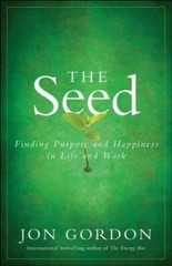 The Seed: Finding Purpose and Happiness in Life and Work – Hardcover – VERY GOOD