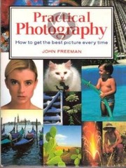 Practical Photography: How to Get the Best Picture Every Time – VERY GOOD