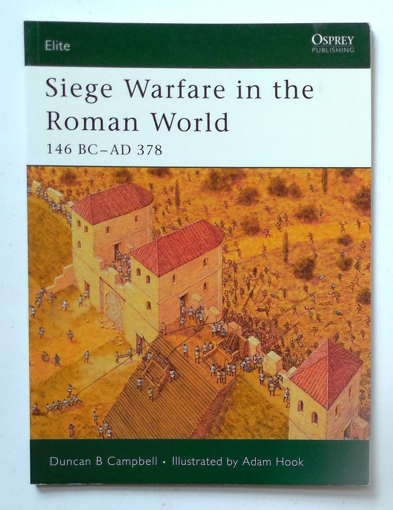 Osprey Elite Series „Siege Warfare in the Roman World 146 BC – AD 378” Book 126
