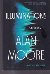 ILLUMINATIONS: STORIES by Alan Moore (2023 Trade Paperback){U7}