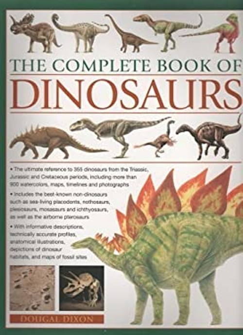 THE COMPLETE BOOK OF DINOSAURS. Dougal Dixon Dougal Dixon