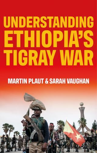 Understanding Ethiopia’s Tigray War, Paperback by Plaut, Martin; Vaughan, Sar…
