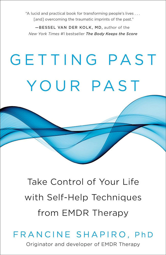 Getting past Your Past: Take Control of Your Life with Self-Help Techniques from