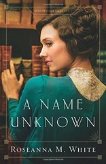 A NAME UNKNOWN (SHADOWS OVER ENGLAND) By Roseanna M. White **BRAND NEW**