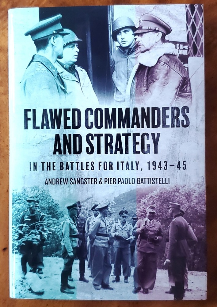 Flawed Commanders and Strategy in the Battles for Italy, 1943–45, Sangster