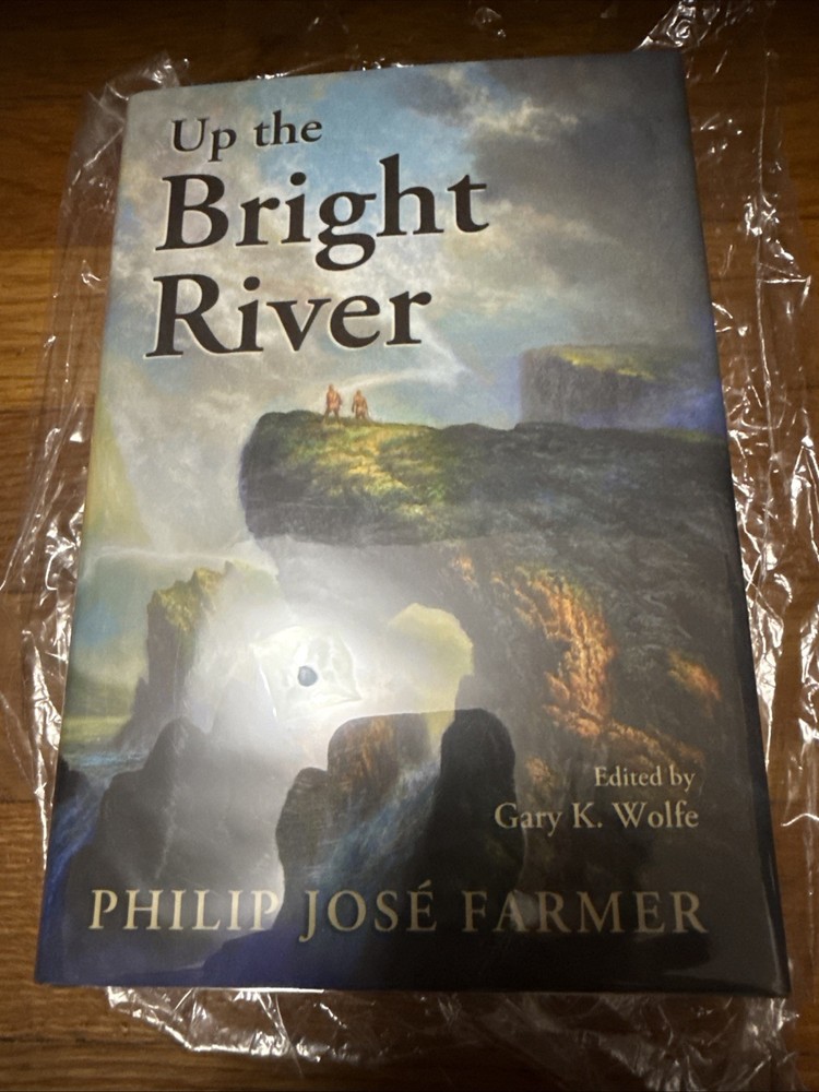 Up the Bright River by Philip Josè Farmer (2011, Hardcover)