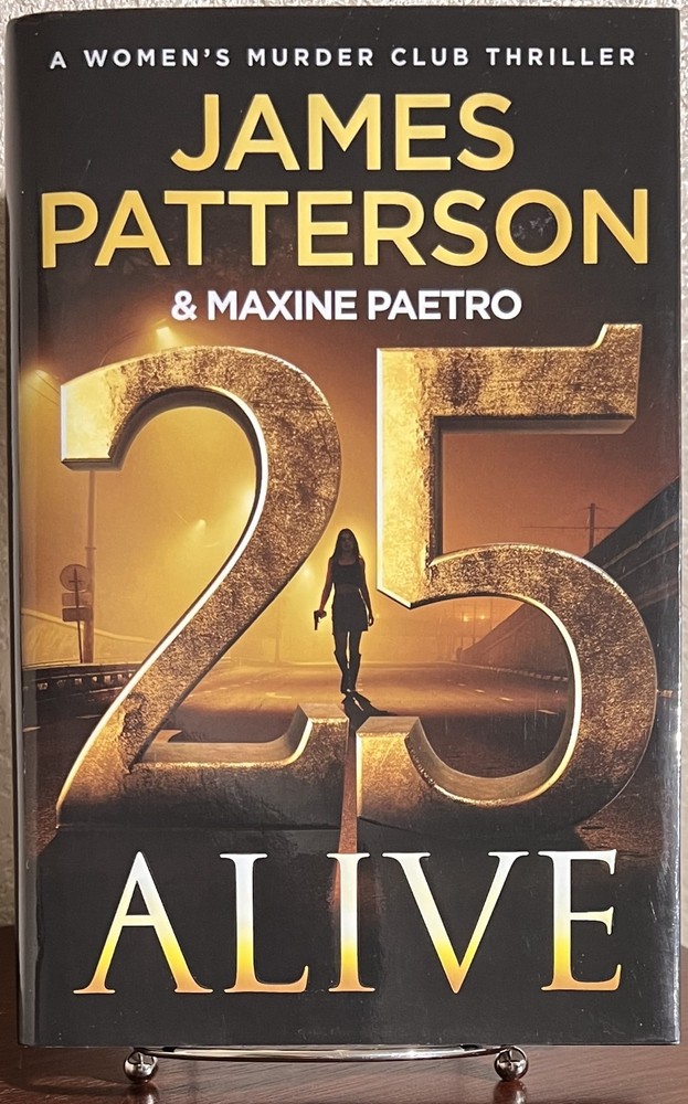 25 ALIVE by James Patterson & Maxine Paetro (2025, Hardcover) 1st/1st