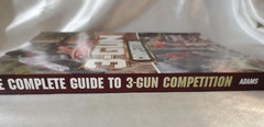 Complete Guide To 3-Gun Competition by Chad Adams 255 Pages