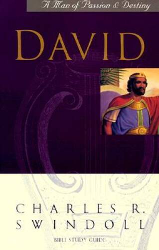 David: A Man of Passion & Destiny – Paperback By Swindoll, Charles R. – GOOD