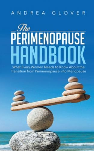 THE PERIMENOPAUSE HANDBOOK: What Every Women … 9781952027017 by Glover, Andrea