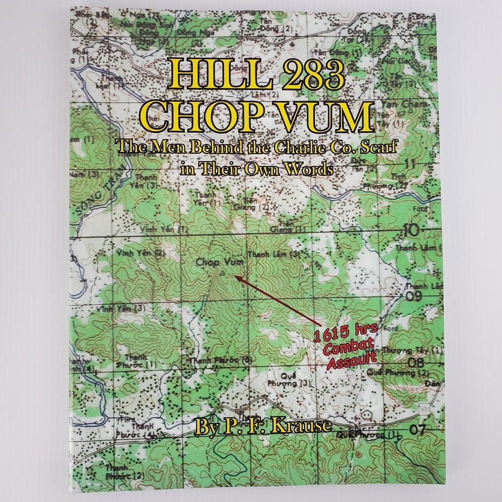 Hill 283 Chop Vum The Men Behind the Charlie Co. Scarf by P. F. Krause Paperback