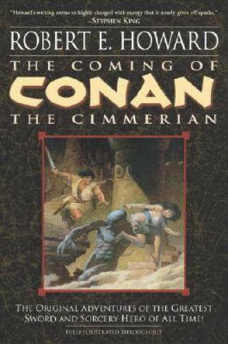 The Coming of Conan the Cimmerian: The Original Adventures of the Greates – GOOD