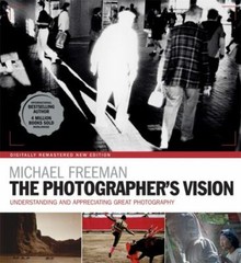 The Photographer’s Vision Remastered by Freeman, Michael