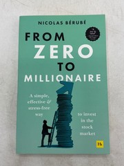 From Zero to Millionaire Nicolas Bérubé 2023 Investment Finance Harriman House