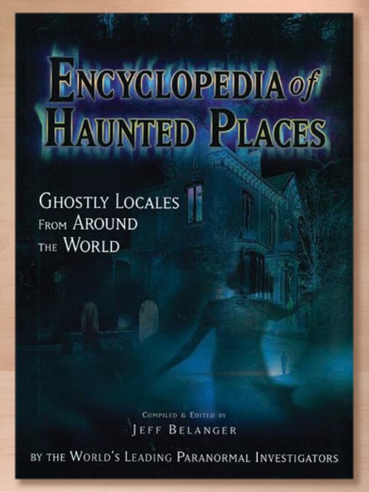 Encyclopedia of Haunted Places by Jeff Belanger; 2009 Hardcover, VG Condition