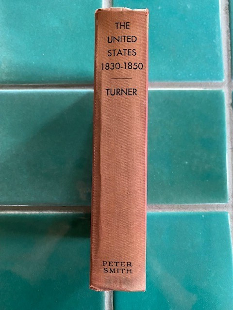 The United States 1830-1850 by F. J. Turner Peter Smith hardcover HC 1950