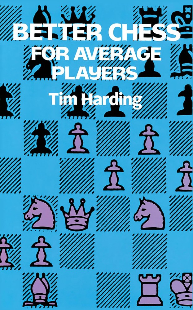 Better Chess for Average Players Harding, Tim paperback Good