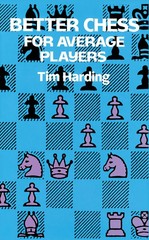 Better Chess for Average Players Harding, Tim paperback Good