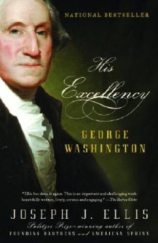 His Excellency: George Washington – Paperback By Ellis, Joseph J. – GOOD