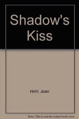 Shadows Kiss – Mass Market Paperback By Hohl, Joan – GOOD