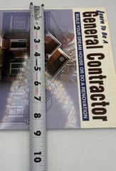 Learn to Be a General Contractor : Build Your Dream House or Do a Renovation