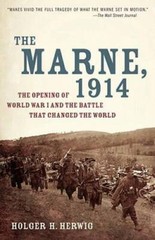 The Marne, 1914: The Opening of World War I and the Battle That Changed t – GOOD