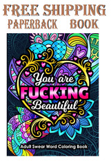 Adult Swear Word Coloring Book You Are Fucking Beautiful: Funny Sweary Affirm…